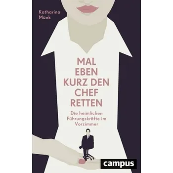 Mal eben kurz den Chef retten - Munk, Katharina