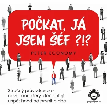 Počkat, já jsem šéf?!? - Peter Economy - audiokniha