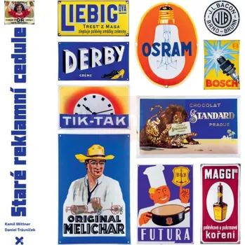 Umění Czech Advertising Signs / Staré reklamní cedule - Kamil Mittner, Daniel Trávníček (EN)