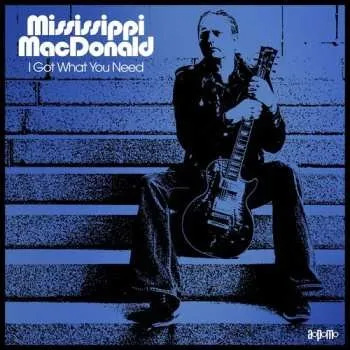 Zahraniční hudba LP Mississippi MacDonald: I Got What You Need 2024