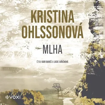 Mlha - Kristina Ohlssonová (čte Martin Stránský)