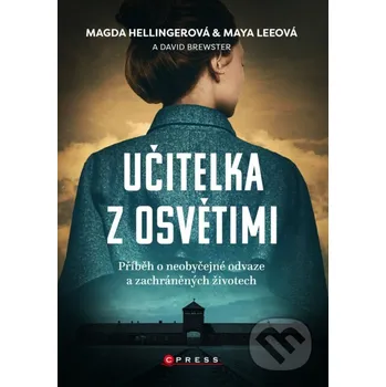 Kniha Učitelka z Osvětimi - Magda Hellinger, Maya Lee, David Brewster CPRESS