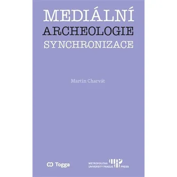 Mediální archeologie synchronizace - Martin Charvát