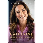Catherine princezna z Walesu: Životopis…