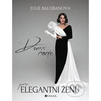 Kniha Dress code pro elegantní ženu - Julie Balobanova CPRESS