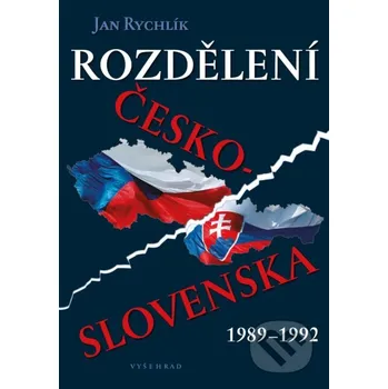 Kniha Rozdělení Československa 1989-1992 - Jan Rychlík Vyšehrad