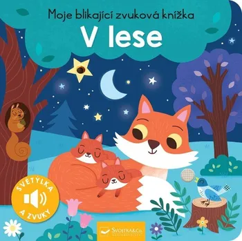 Moje blikající zvuková knížka: V lese -…