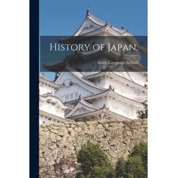 History of Japan, – Army Language School (U S ) (EN)