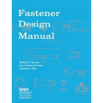 Populárně naučná literatura pro dospělé Fastener Design Manual: NASA Reference Publication 1228 – Richard T Barrett (EN)
