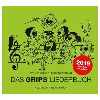 Das GRIPS-Liederbuch - Ludwig, Volker [DE] (2019, Brožovaná, Alexander Verlag Berlin)