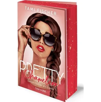 Pretty Shameless - Gefährlicher als Liebe - Fischer, Tami [DE] (2024, Brožovaná, Blanvalet Taschenbuchverl)