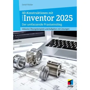 Technika 3D-Konstruktionen mit Autodesk Inventor 2025 - Detlef Ridder