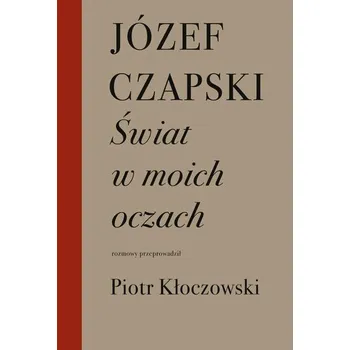 Literární biografie Świat w moich oczach - Józef Czapski