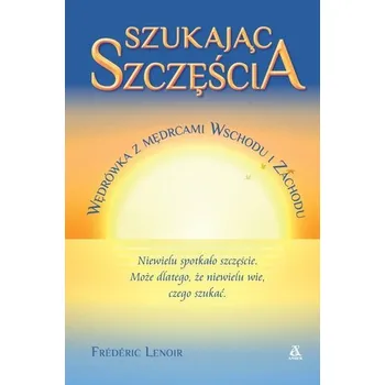 Szukając szczęścia - Frédéric Lenoir