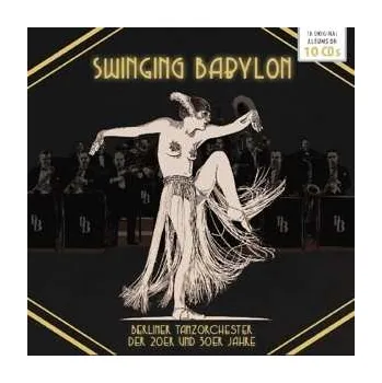 Zahraniční hudba 10CD/Box Set Various: Swinging Babylon - Berliner Tanzorchester Der 20er Und 30er Jahre 2020 18 Original Alben Auf 10 CDs