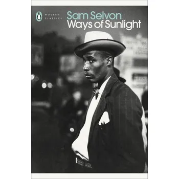 Beletrie pro dospělé Ways of Sunlight - Selvon, Sam [EN] (2024, Brožovaná, Penguin Books Ltd (UK))