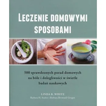 Leczenie domowymi sposobami - White Linda B.