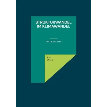 Strukturwandel im Klimawandel - Olzog, Kurt
