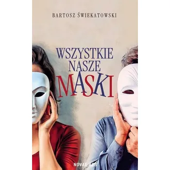 Wszystkie nasze maski - Bartosz Świekatowski