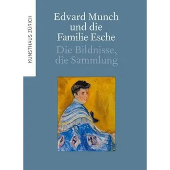 EDVARD MUNCH UND DIE FAMILIE ESCHE – Christian Klemm,Lukas Gloor (DE)