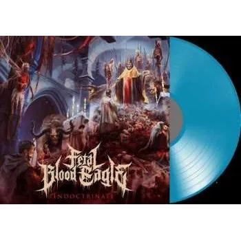 Zahraniční hudba LP Fetal Blood Eagle: Indoctrinate LTD | CLR 2022 Blue Transparent Vinyl Limtied Edition