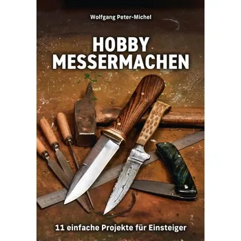 Encyklopedie Hobby Messermachen - Peter Michel