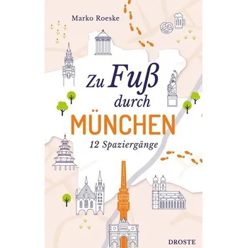 Cestování Zu Fuß durch München - Roeske, Marko [DE] (2024, Brožovaná, Droste Verlag)