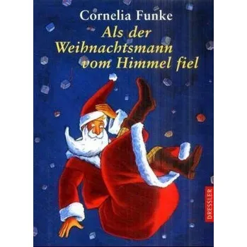 Pohádka Als der Weihnachtsmann vom Himmel fiel - Funke, Cornelia