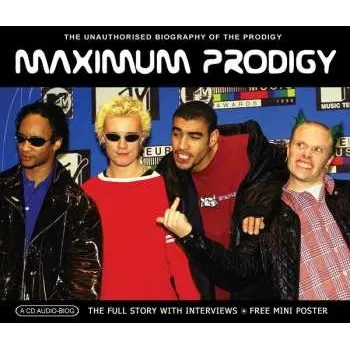 Zahraniční hudba CD The Prodigy: Maximum Prodigy (The Unauthorised Biography Of The Prodigy) 2007