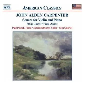 Zahraniční hudba CD John Alden Carpenter: Sonata For Violin And Piano, String Quartet, Piano Quintet 2003