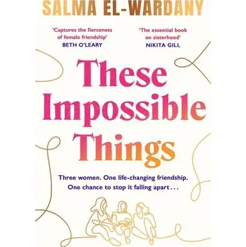 These Impossible Things - El-Wardany, Salma [EN] (2023, Brožovaná, Orion Publishing Group)