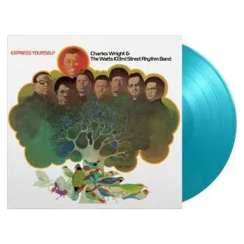 Zahraniční hudba LP Charles Wright & The Watts 103rd St Rhythm Band: Express Yourself LTD | NUM | CLR 2023 180g Numbered 1LP Coloured Turquoise Vinyl Limited Edition