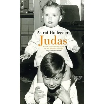 Literární biografie Judas - Holleeder, Astrid [DE] (2018, Vázaná, Kiepenheuer & Witsch)