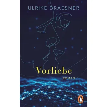 Vorliebe - Draesner, Ulrike [DE] (2024, Brožovaná, Penguin TB Verlag)