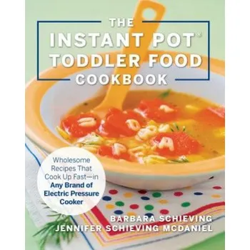 Instant Pot Toddler Food Cookbook – Barbara Schieving (EN)