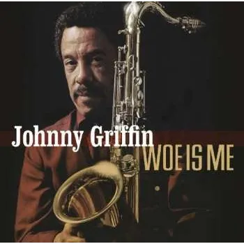 Zahraniční hudba CD Johnny Griffin: Woe Is Me 2018