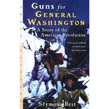 Cizojazyčná kniha Guns for General Washington: A Story of the American Revolution – Seymour Reit (EN)