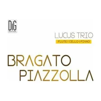 Zahraniční hudba CD Lucus Trio: Bragato Piazzolla 2020
