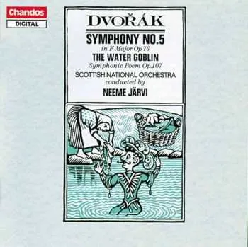 Zahraniční hudba CD Antonín Dvořák: Symphony No. 5 (In F Major, Op. 76) – The Water Goblin (Symphonic Poem, Op. 107) 2009