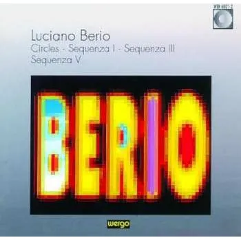 Zahraniční hudba CD Luciano Berio: Circles · Sequenza I · Sequenza III · Sequenza V 2006