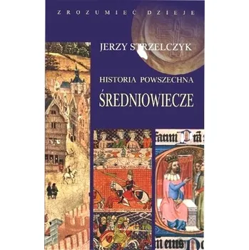 Umění Historia powszechna średniowiecze Jerzy Strzelczyk