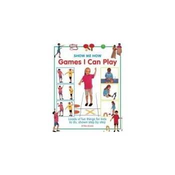 Cizojazyčná kniha Show Me How: Games I can Play - Boase Petra