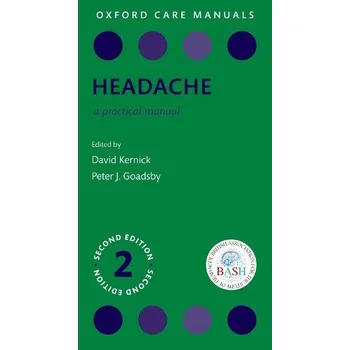 Headache - Kernick, David (General Practitioner, St Thomas Medical Group, Exeter, UK) a Goadsby, Peter J. (Director NIHR King's Clinical Research Facility a Professor of Neurology, King's College London, UK)