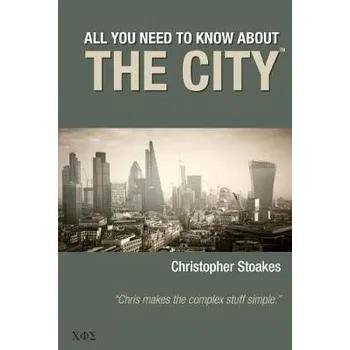 Cizojazyčná kniha All You Need To Know About The City - Stoakes, Christopher
