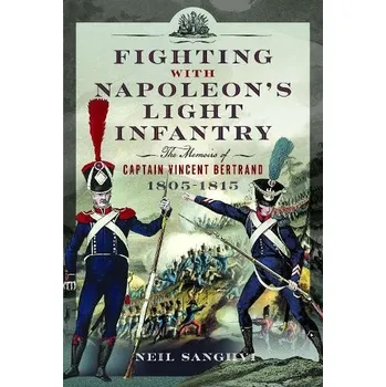 Cizojazyčná kniha Fighting with Napoleon's Light Infantry - Sanghvi, Neil