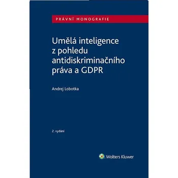Umělá inteligence z pohledu antidiskriminačního práva a GDPR, 2. vydání Ekniha