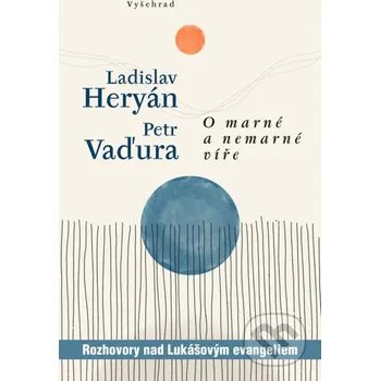 Kniha O marné a nemarné víře - Petr Vaďura Vyšehrad