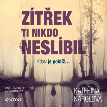 Zítřek ti nikdo neslíbil - Kateřina Karolová Voxi
