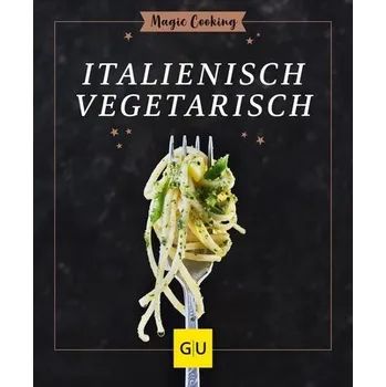 Vegetarisch italienisch - Tanja Dusy