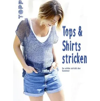 Tops und Shirts stricken (kreativ.kompakt.) - frechverlag